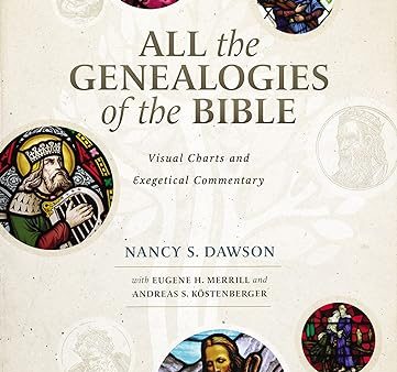 All the Genealogies of the Bible: Visual Charts and Exegetical Commentary Supply