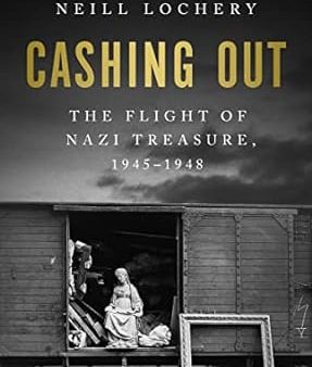 Cashing Out: The Flight of Nazi Treasure, 1945–1948 Sale