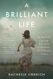 A Brilliant Life: My Mother s Inspiring True Story of Surviving the Holocaust Hot on Sale