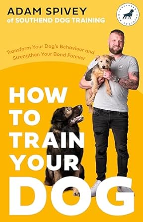 How to Train Your Dog: Transform Your Dog’s Behaviour and Strengthen Your Bond Forever (UK) Online Hot Sale