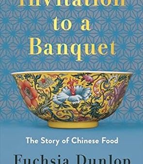 Invitation to a Banquet: The Story of Chinese Food For Sale