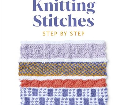 Knitting Stitches Step-by-Step: More than 150 Essential Stitches to Knit, Purl, and Perfect For Discount