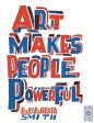 Art Makes People Powerful Online Hot Sale