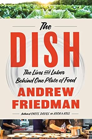 The Dish: The Lives and Labor Behind One Plate of Food Discount