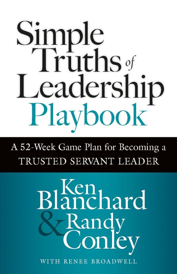 Simple Truths of Leadership Playbook: A 52-Week Game Plan for Becoming a Trusted Servant Leader Sale