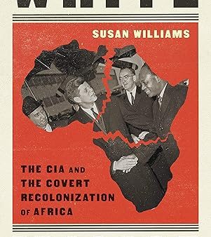 White Malice: The CIA and the Covert Recolonization of Africa For Sale