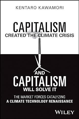 Capitalism Created The Climate Crisis & Capitalism Will Solve It: The Market Forces Catalyzing A Climate Technology Renaissance Discount