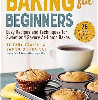 Baking for Beginners: Easy Recipes and Techniques for Sweet and Savory At-Home Bakes Cheap