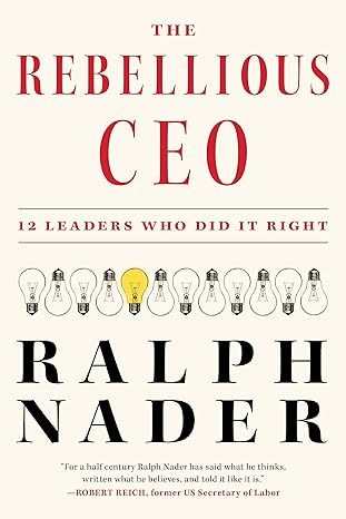 The Rebellious CEO: 12 Leaders Who Did It Right Online now